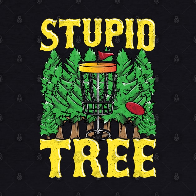 Stupid Tree Disc Golf Gifts Funny Frisbee Golf Tee Golfing by Proficient Tees